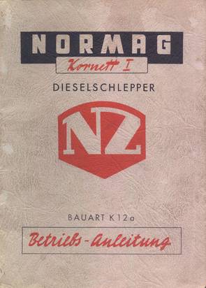 Betriebsanleitung für den Normag Kornett I Dieselschlepper, Bauart K12a aus dem Jahre 1954